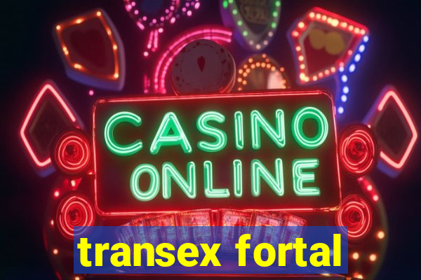 transex fortal